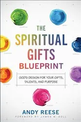 Book cover of The Spiritual Gifts Blueprint by Andy Reese