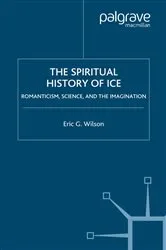 Book cover of The Spiritual History of Ice by E. Wilson