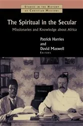 Book cover of The Spiritual in the Secular by Patrick Harries