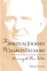 Book cover of The Spiritual Journey of Charles Fillmore by Neal Vahle