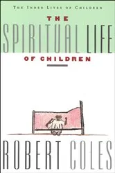 Book cover of The Spiritual Life of Children by Robert Coles