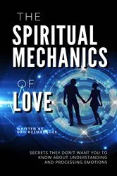 Book cover of The Spiritual Mechanics of Love by Dan Desmarques
