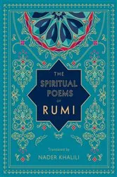 Book cover of The Spiritual Poems of Rumi by Rumi