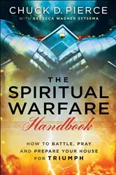 Book cover of The Spiritual Warfare Handbook by Chuck D. Pierce