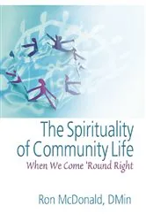 Book cover of The Spirituality of Community Life by Ron McDonald
