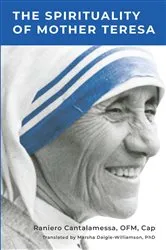Book cover of The Spirituality of Mother Teresa by Fr. Raniero Cantalamessa