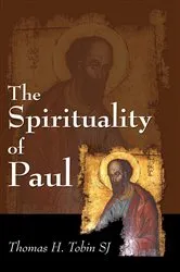Book cover of The Spirituality of Paul by Thomas H.SJ Tobin