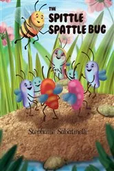 Book cover of The Spittle Spattle Bug by Stephanie Sabatinelli
