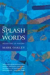 Book cover of The Splash of Words by Mark Oakley