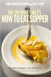 Book cover of The Splendid Table's How to Eat Supper by Lynne Rossetto Kasper