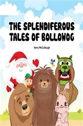 Book cover of The Splendiferous Tales of Bollowog by Kerry McCullough