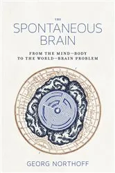 Book cover of The Spontaneous Brain by Georg Northoff