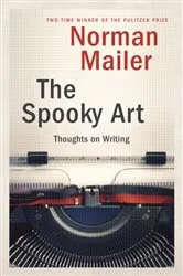 Book cover of The Spooky Art by Norman Mailer