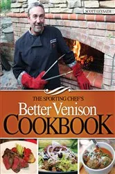 Book cover of The Sporting Chef's Better Venison Cookbook by Scott Leysath