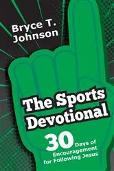 Book cover of The Sports Devotional by Bryce T. Johnson