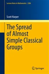Book cover of The Spread of Almost Simple Classical Groups by Unknown