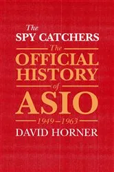 Book cover of The Spy Catchers by David Horner