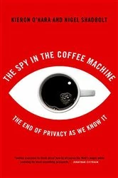 Book cover of The Spy in the Coffee Machine by Kieron O'Hara