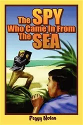 Book cover of The Spy Who Came in from the Sea by Peggy Nolan
