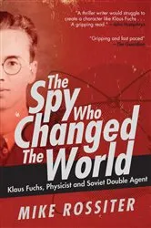 Book cover of The Spy Who Changed the World by Mike Rossiter