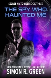 Book cover of The Spy Who Haunted Me by Simon R. Green