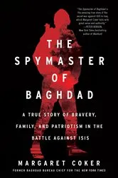 Book cover of The Spymaster of Baghdad by Margaret Coker