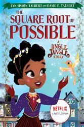 Book cover of The Square Root of Possible: A Jingle Jangle Story by Lyn Sisson-Talbert
