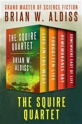 Book cover of The Squire Quartet by Brian W. Aldiss