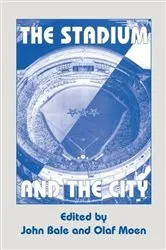 Book cover of The Stadium and the City by John Bale