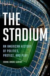Book cover of The Stadium by Frank Andre Guridy