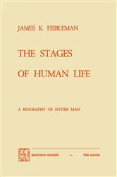 Book cover of The Stages of Human Life by J.K. Feibleman