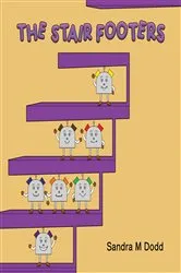 Book cover of The Stair Footers by Sandra M Dodd