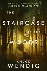 Book cover of The Staircase in the Woods by Chuck Wendig