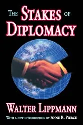 Book cover of The Stakes of Diplomacy by Walter Lippmann