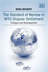 Book cover of The Standard of Review in WTO Dispute Settlement by Ross Becroft