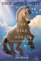 Book cover of The Star Horse (Once Upon a Horse #3) by Sarah Maslin Nir