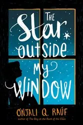Book cover of The Star Outside My Window by Onjali Q. Raúf
