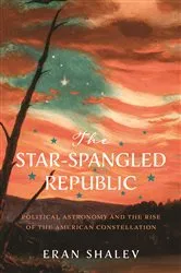 Book cover of The Star-Spangled Republic by Eran Shalev