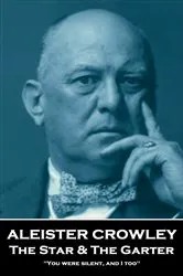 Book cover of The Star & The Garter by Aleister Crowley