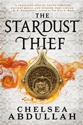 Book cover of The Stardust Thief by Chelsea Abdullah