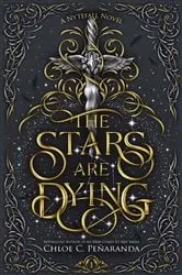 Book cover of The Stars Are Dying by Chloe C. Peñaranda