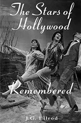 Book cover of The Stars of Hollywood Remembered by J.G. Ellrod