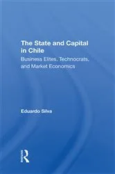 Book cover of The State And Capital In Chile by Eduardo Silva