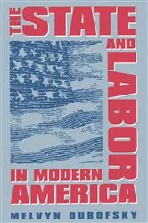 Book cover of The State and Labor in Modern America by Unknown