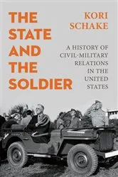 Book cover of The State and the Soldier by Kori Schake
