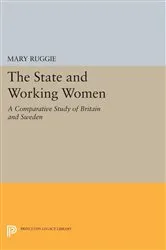 Book cover of The State and Working Women by Mary Ruggie