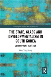 Book cover of The State, Class and Developmentalism in South Korea by Unknown