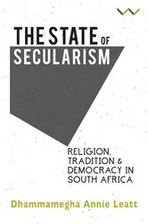 Book cover of The State of Secularism by Dhammamegha Annie Leatt