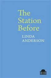 Book cover of The Station Before by Linda Anderson