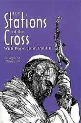 Book cover of The Stations of the Cross With Pope John Paul II by Champlin Joseph M.